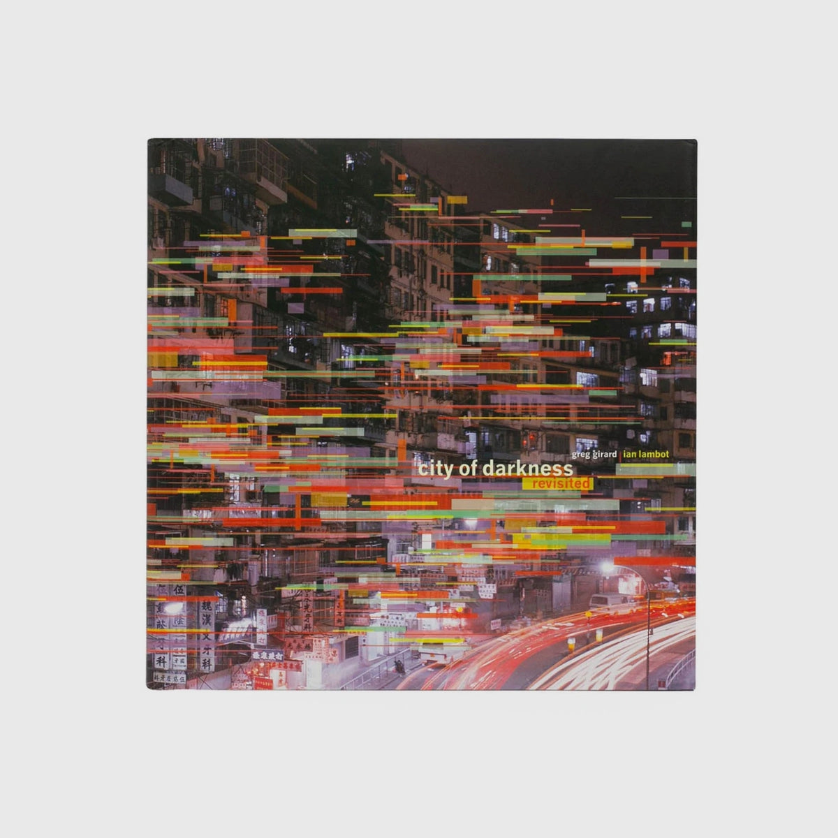 City Of Darkness Revisited by Greg Girard – Kominek