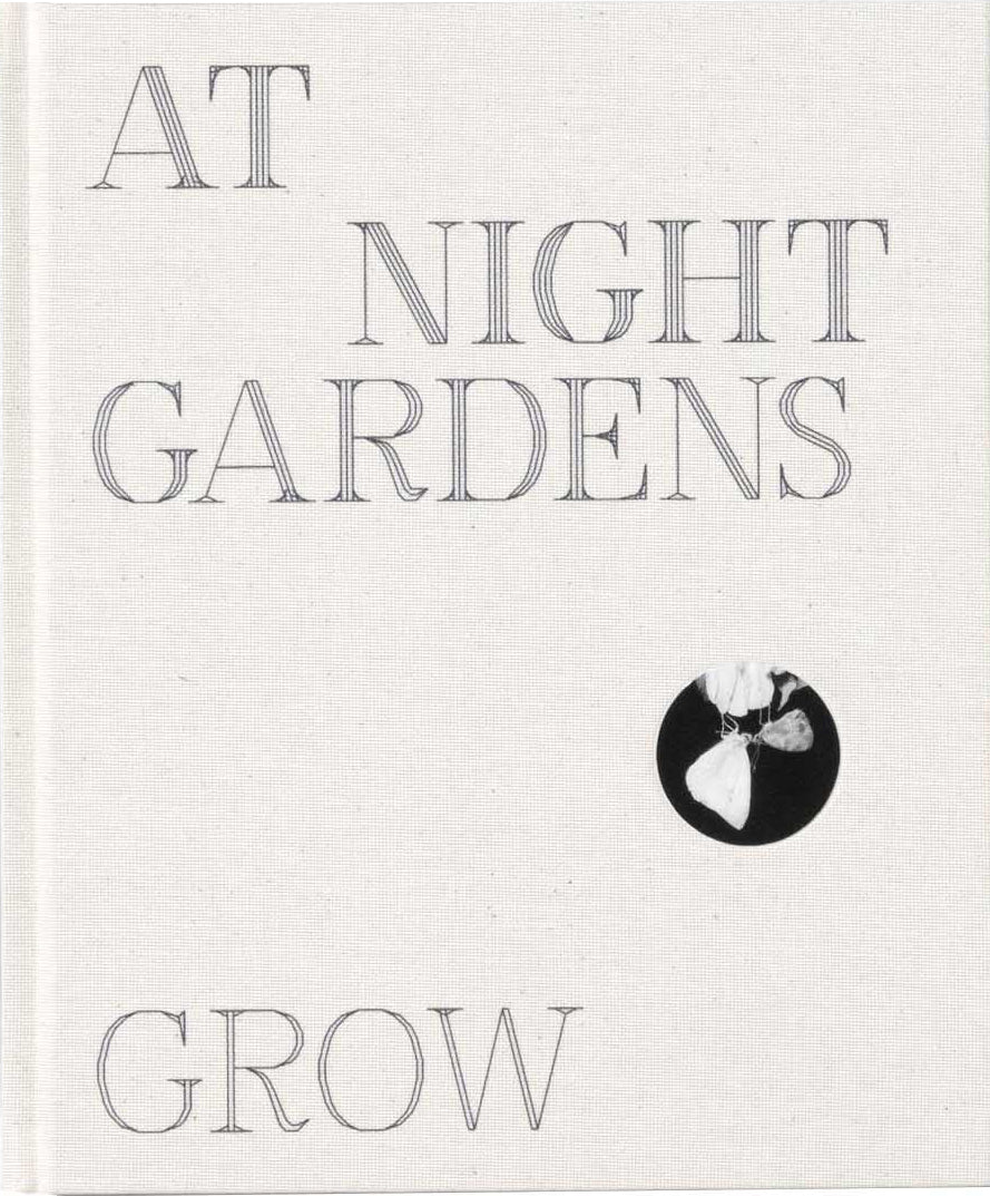 AT NIGHT GARDENS GROW [Signed]
