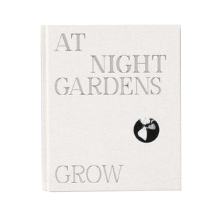 AT NIGHT GARDENS GROW - signed copy