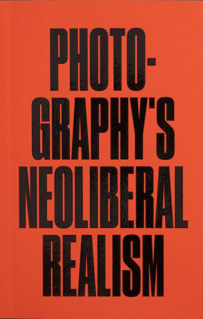 Photography's Neoliberal Realism