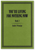 YOU'RE LIVING FOR NOTHING NOW (BOOK 1, 2, 3)