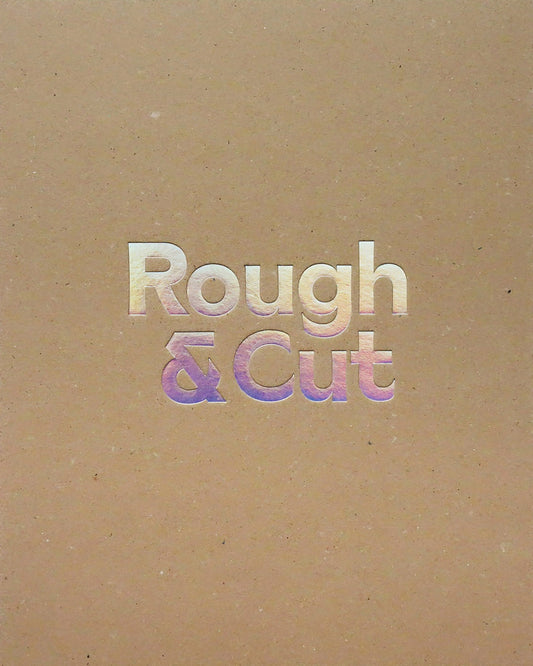Rough & Cut