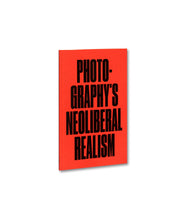 Photography's Neoliberal Realism