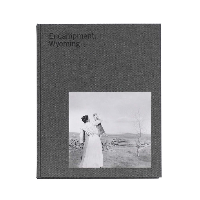 Encampment, Wyoming: Selections from the Archive 1899-1948