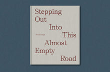 Stepping Out Into This Almost Empty Road - signed copy